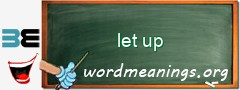 WordMeaning blackboard for let up